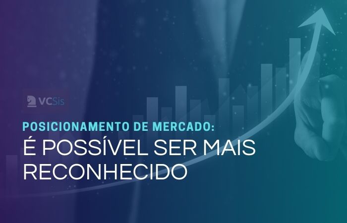 Posicionamento de mercado é possível ser mais reconhecido